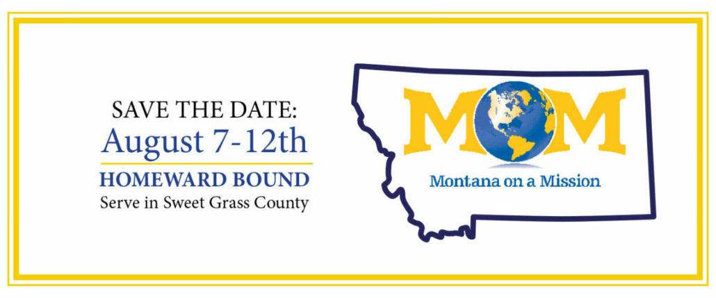 Montana on a Mission 2023 Homeward Bound week of service in Sweet Grass county Montana